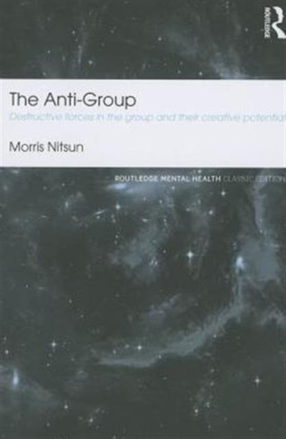 The Anti-Group, MORRIS (CONSULTANT PSYCHOLOGIST AND PSYCHOANALYST,  UK) Nitsun - Paperback - 9780415813747