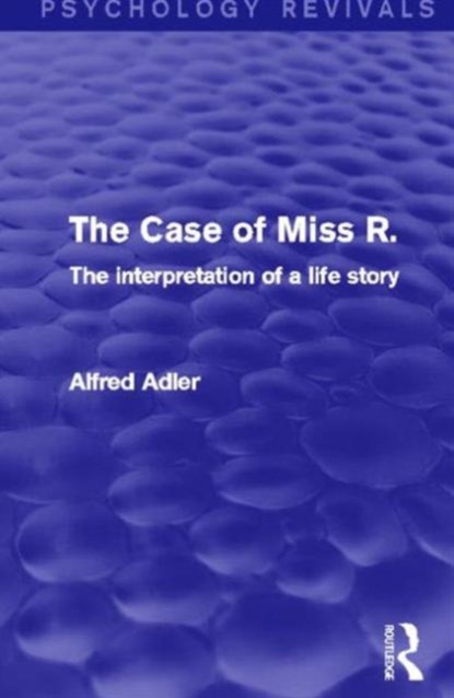 The Case of Miss R., Alfred Adler - Gebonden - 9780415815116