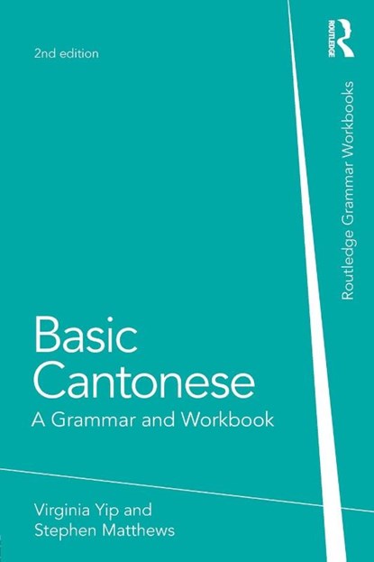 Basic Cantonese, Virginia (The Chinese University of Hong Kong.) Yip ; Stephen (The University of Hong Kong.) Matthews - Paperback - 9780415815598