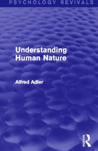 Understanding Human Nature, Alfred Adler - Gebonden - 9780415816809