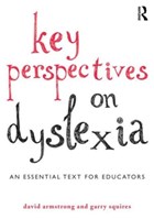Key Perspectives on Dyslexia | Armstrong, David (university of South Australia, Australia) ; Squires, Garry | 