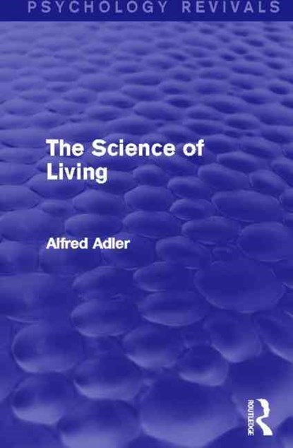 The Science of Living, Alfred Adler - Paperback - 9780415820646