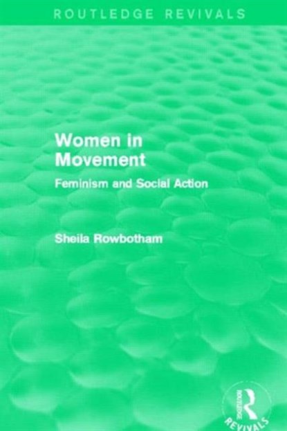 Women in Movement (Routledge Revivals), Sheila Rowbotham - Paperback - 9780415821605