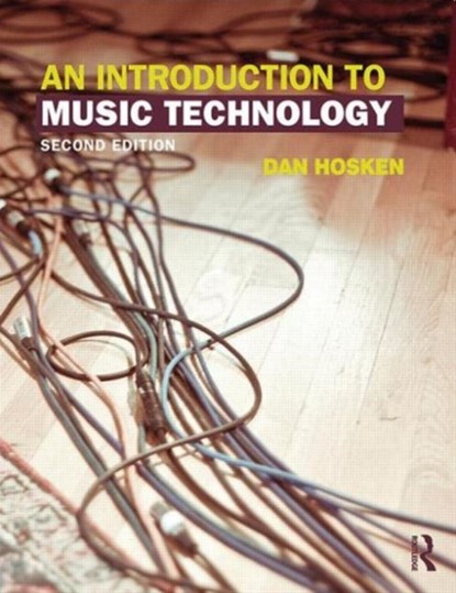 An Introduction to Music Technology, DAN (CALIFORNIA STATE UNIVERSITY,  Northridge, USA) Hosken - Paperback - 9780415825733