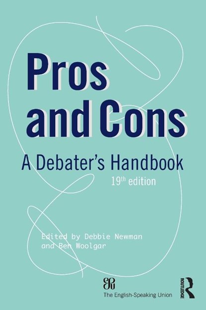 Pros and Cons, Debbie Newman ; Trevor Sather ; Ben (English Speaking Union (ESU) Woolgar - Paperback - 9780415827805