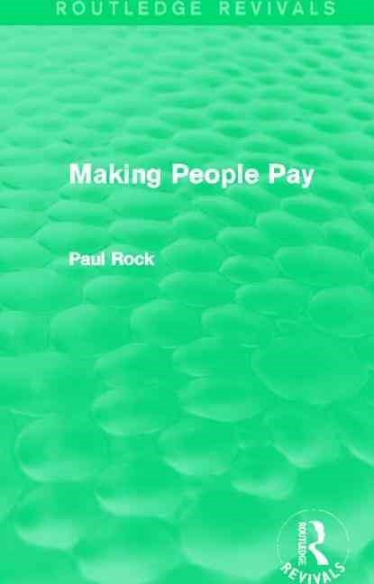 Making People Pay (Routledge Revivals), PAUL (LONDON SCHOOL OF ECONOMICS,  UK London School of Economics, UK) Rock - Paperback - 9780415828321