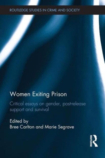 Women Exiting Prison, Bree Carlton ; Marie Segrave - Paperback - 9780415831536