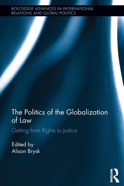 The Politics of the Globalization of Law, Alison Brysk - Paperback - 9780415832021