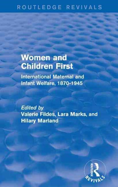 Women and Children First (Routledge Revivals), Valerie Fildes ; Lara Marks ; Hilary Marland - Paperback - 9780415834308
