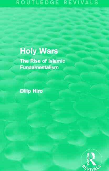 Holy Wars (Routledge Revivals), Dilip Hiro - Paperback - 9780415835015