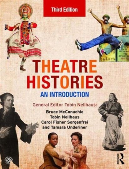 Theatre Histories, MCCONACHIE,  Bruce ; Fisher Sorgenfrei, Carol ; Underiner, Tamara - Paperback - 9780415837965