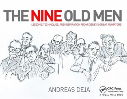 The Nine Old Men: Lessons, Techniques, and Inspiration from Disney's Great Animators, Andreas Deja - Gebonden - 9780415843355