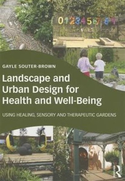 Landscape and Urban Design for Health and Well-Being, Gayle Souter-Brown - Paperback - 9780415843522