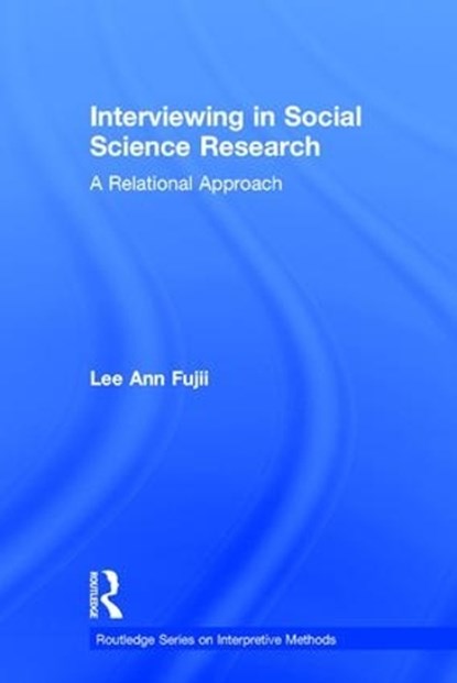 Interviewing in Social Science Research, Lee Ann Fujii - Gebonden - 9780415843720