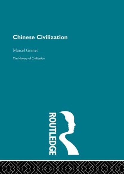Chinese Civilization, Marcel Granet - Paperback - 9780415846509