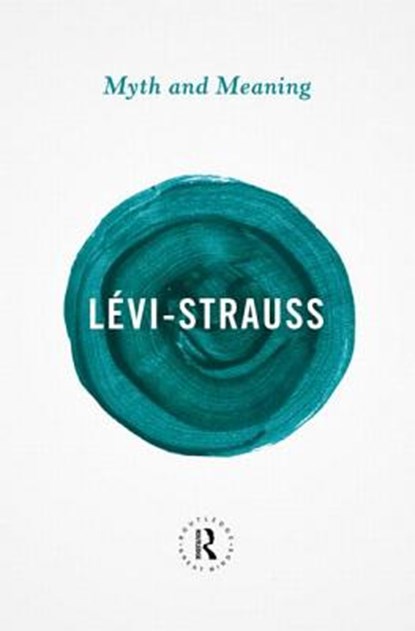 Myth and Meaning, Claude Levi-Strauss - Paperback - 9780415854696