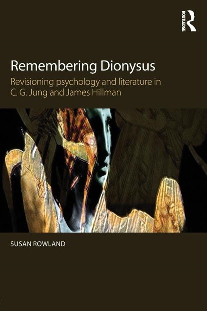 Remembering Dionysus, Susan (Pacifica Graduate Institute Rowland - Paperback - 9780415855846