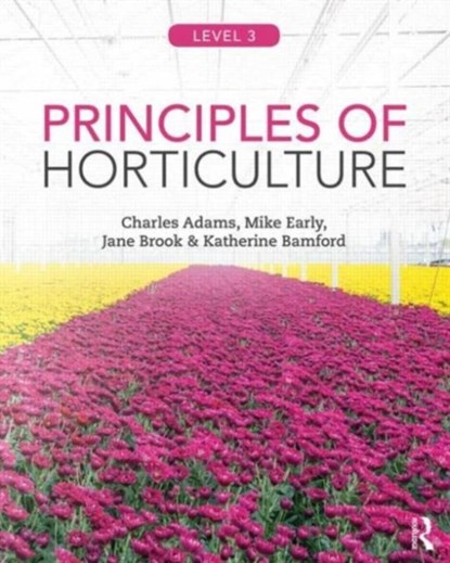 Principles of Horticulture: Level 3, Charles Adams - Paperback - 9780415859097