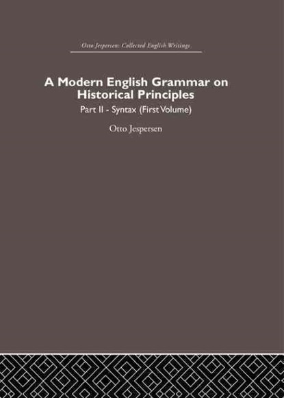 A Modern English Grammar on Historical Principles, Otto Jespersen - Paperback - 9780415860239