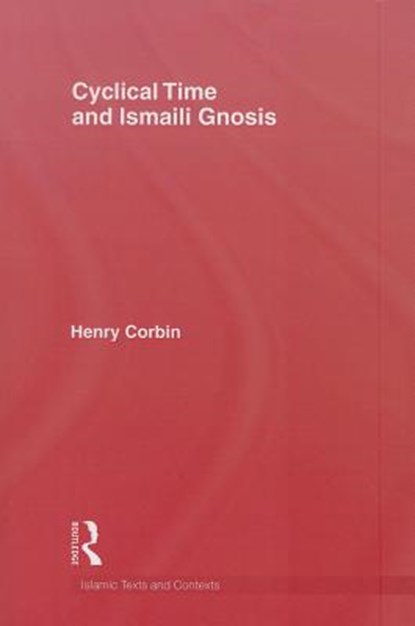 Cyclical Time & Ismaili Gnosis, CORBIN,  Henry - Paperback - 9780415861656