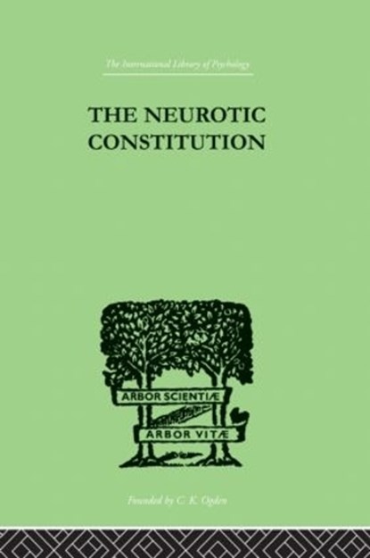 The Neurotic Constitution, Alfred Adler - Paperback - 9780415864466