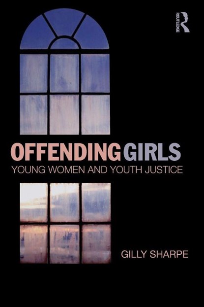 Offending Girls, Gilly (University of Sheffield Sharpe - Paperback - 9780415870498