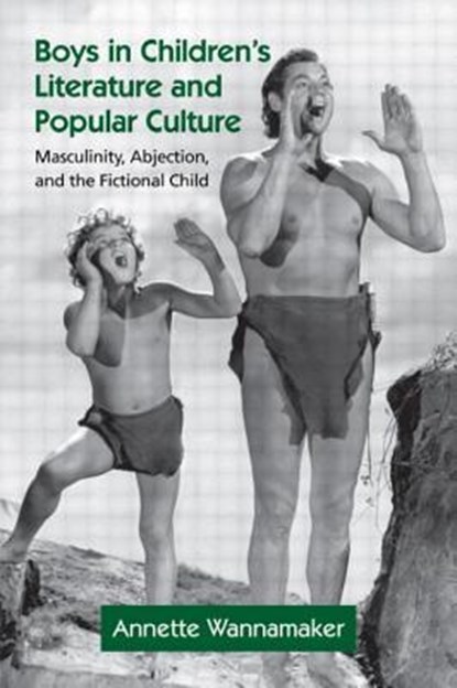 Boys in Children's Literature and Popular Culture, Annette (Eastern Michigan University Wannamaker - Paperback - 9780415875516