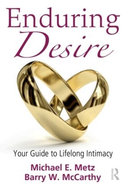 Enduring Desire, Michael E. (in private practice Metz ; Barry W. (American University McCarthy - Paperback - 9780415878302