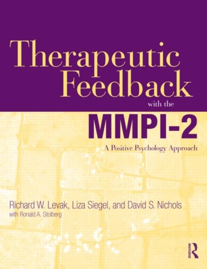 Therapeutic Feedback with the MMPI-2, Richard W. (in private practice Levak ; Liza (Mark Burnett Productions Siegel ; David S. (researcher and author Nichols - Paperback - 9780415884914