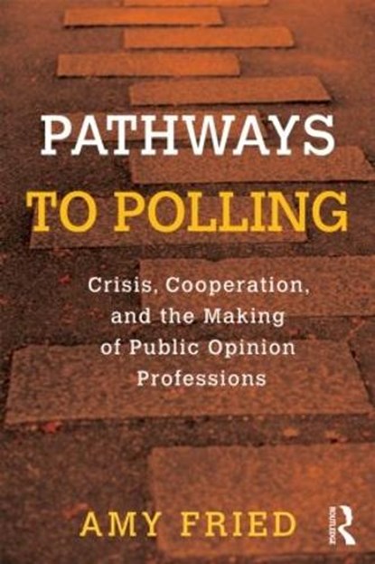Pathways to Polling, Amy Fried - Paperback - 9780415891424