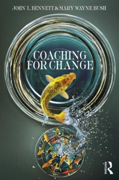 Coaching for Change, John L. Bennett ; Mary Wayne Bush - Paperback - 9780415898034