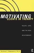 Motivating Clients in Therapy | Richard L. Rappaport | 
