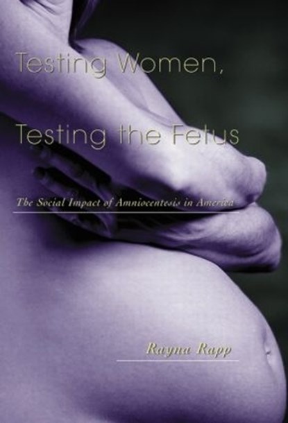 Testing Women, Testing the Fetus, Rayna Rapp - Gebonden - 9780415916448