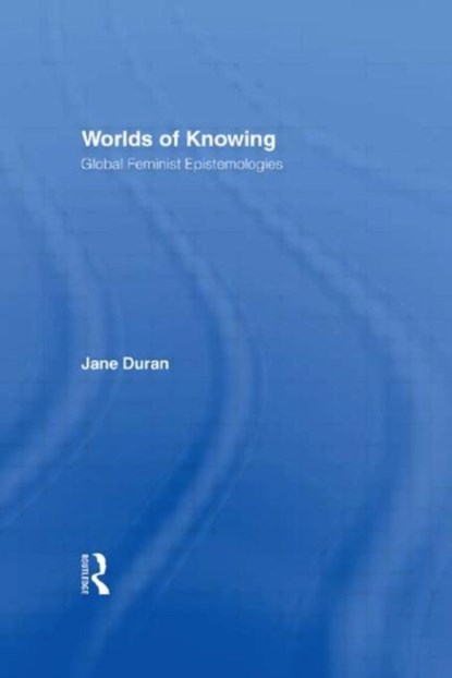 Worlds of Knowing, Jane Duran - Gebonden - 9780415927390