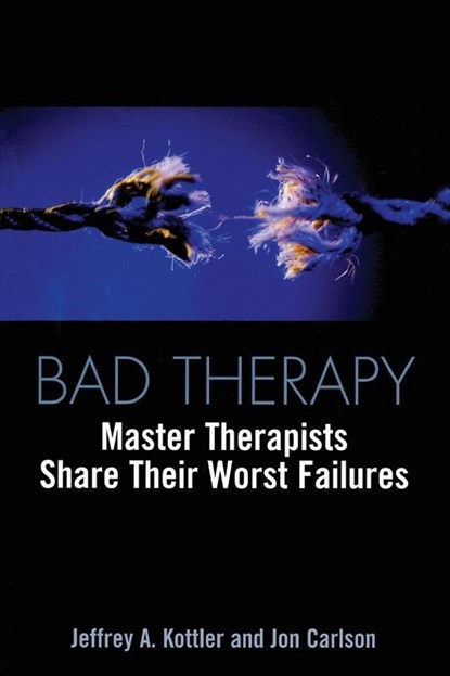 Bad Therapy, Jeffrey A. Kottler ; Jon Carlson - Paperback - 9780415933230