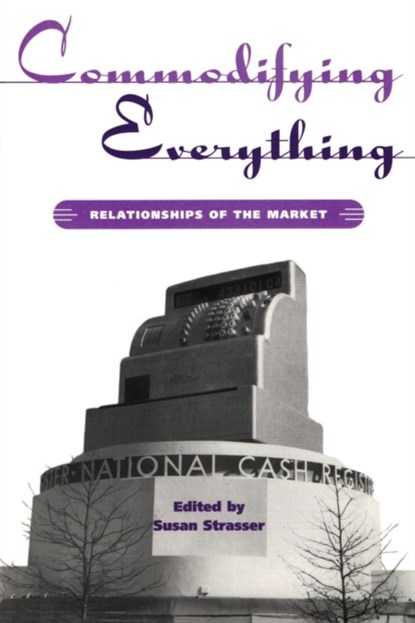 Commodifying Everything, Susan Strasser - Paperback - 9780415935913
