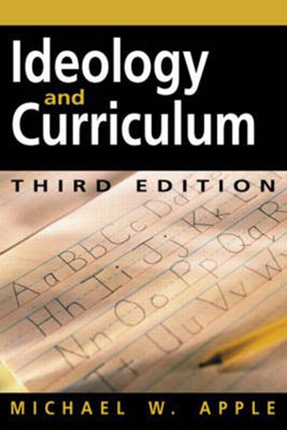 Ideology and Curriculum, APPLE,  Michael W. - Paperback - 9780415949125