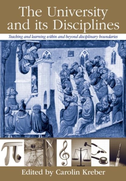 The University and its Disciplines, CAROLIN (UNIVERSITY OF EDINBURGH,  UK) Kreber - Paperback - 9780415965217