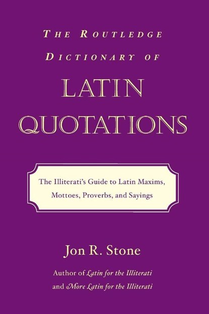 The Routledge Dictionary of Latin Quotations, Jon R. Stone - Paperback - 9780415969093