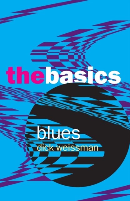 Blues: The Basics, Dick Weissman - Paperback - 9780415970686