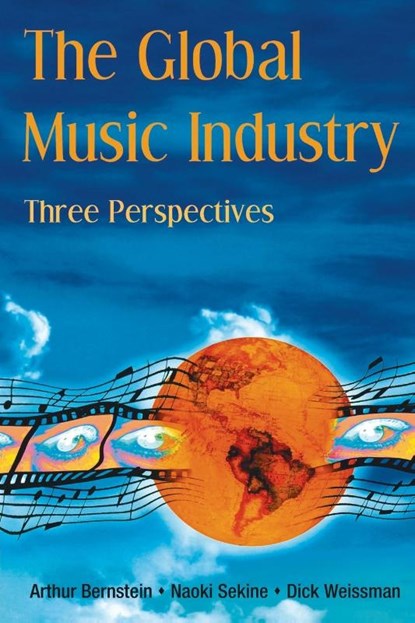 The Global Music Industry, Arthur (Liverpool Institute for the Performing Arts Bernstein ; Naoki Sekine ; Dick (University of Denver Weissman - Paperback - 9780415975803