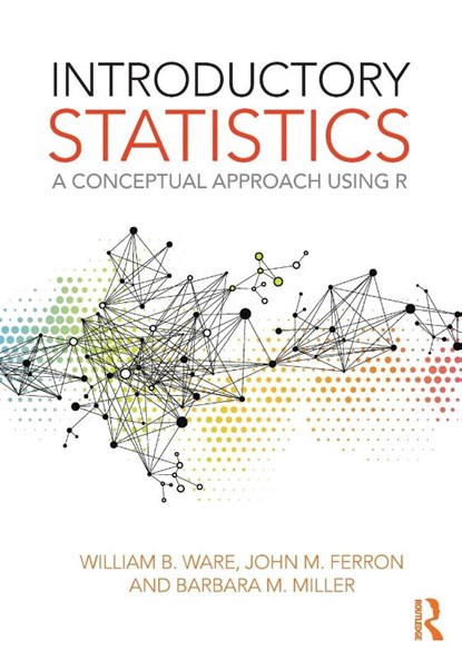 Introductory Statistics, William B. Ware ; John M. Ferron ; Barbara M. Miller - Paperback - 9780415996006