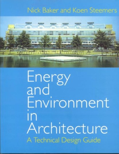 Energy and Environment in Architecture, Nick Baker ; Koen Steemers - Paperback - 9780419227700