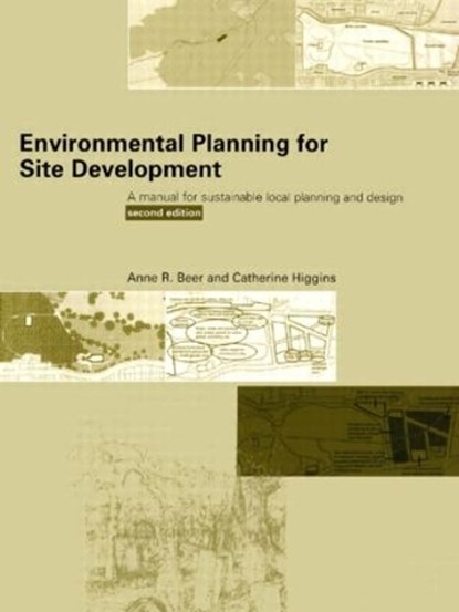 Environmental Planning for Site Development, Anne Beer ; Cathy Higgins - Paperback - 9780419244608