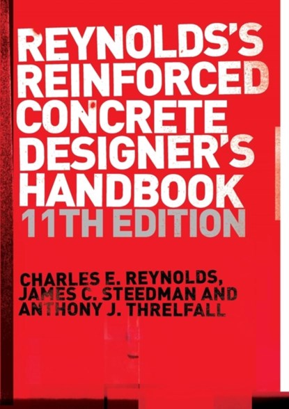 Reinforced Concrete Designer's Handbook, CHARLES E. (LATE CONSULTING ENGINEER,  UK) Reynolds ; James C. (Consulting Engineer, UK) Steedman ; Anthony J. (Consulting Engineer, UK) Threlfall - Paperback - 9780419258308