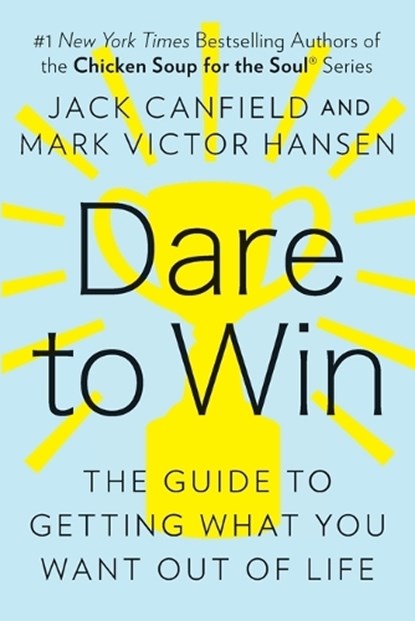 Dare to Win, Jack Canfield ; Mark Victor Hansen - Paperback - 9780425150764