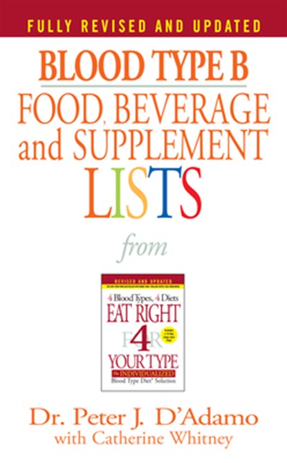 Blood Type B Food, Beverage and Supplement Lists, Dr. Peter J. D'Adamo - Paperback - 9780425183120