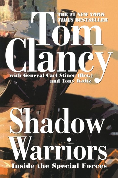 Shadow Warriors, Tom Clancy ;  Carl Stiner ;  Tony Koltz - Paperback - 9780425188316