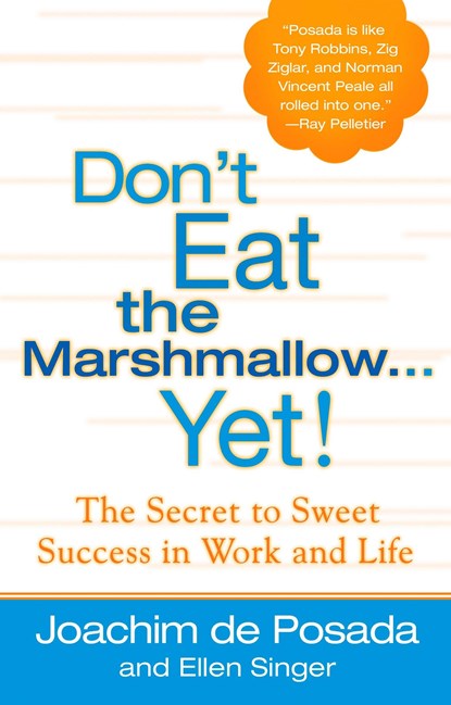 Don'T Eat the Marshmallow...Yet, Joachim de Posada - Paperback - 9780425205457