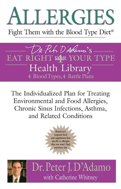 Allergies: Fight Them with the Blood Type Diet, Dr. Peter J. (Dr. Peter J. D'Adamo) D'Adamo - Paperback - 9780425207536